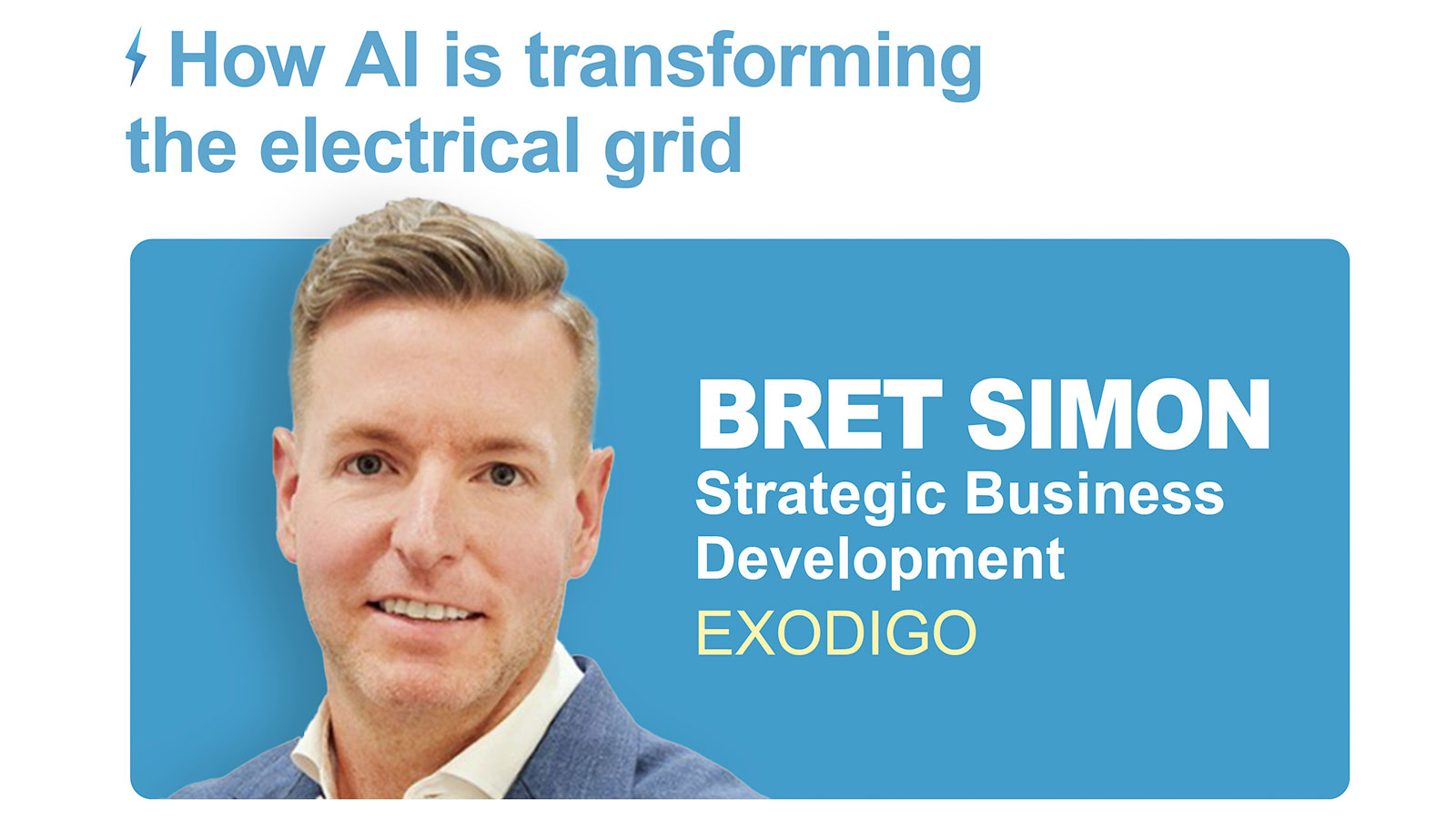 At the upcoming Powered On: Engineering a Sustainable Future event, Bret Simon from Exodigo will lead a session focusing on the integration of artificial intelligence (AI) into electrical grid management.
